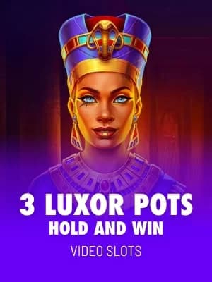 3 Luxor Pots Hold and Win