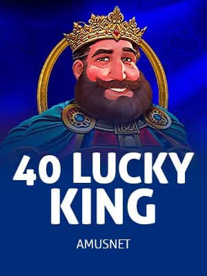 40 Lucky King