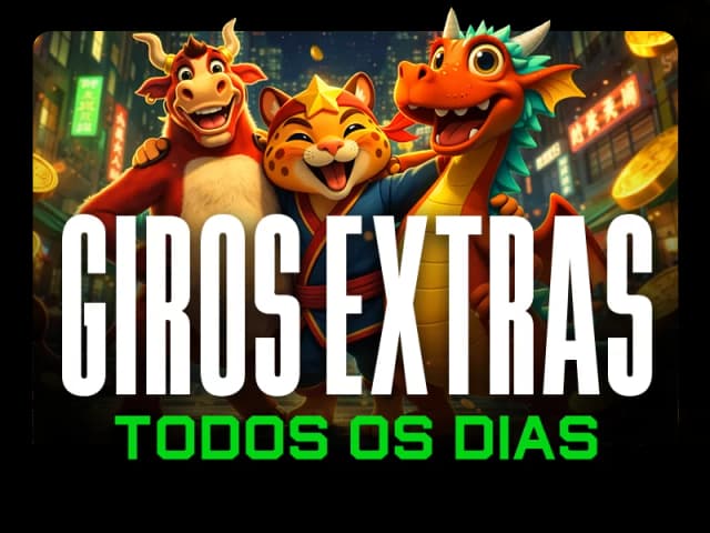 GIROS EXTRAS TODOS OS DIAS!